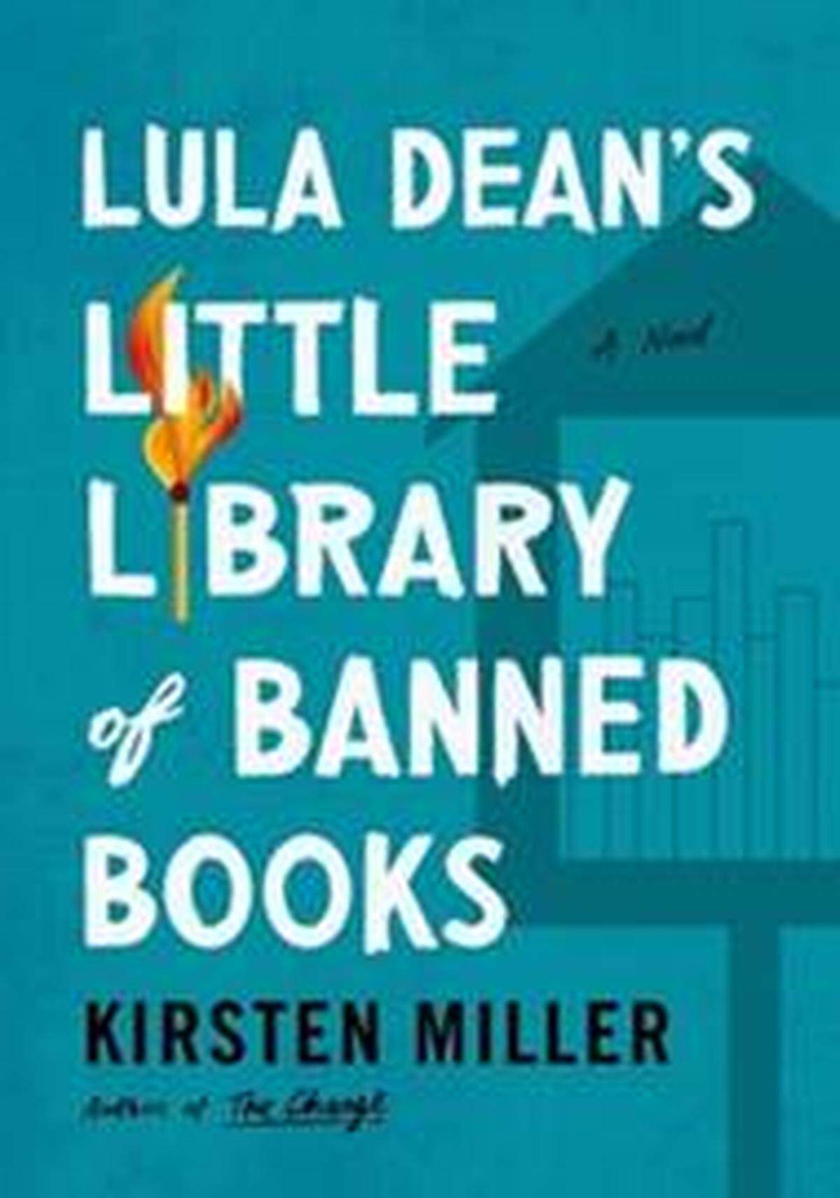 A book cover that reads “Lula Dean’s Little Library of Banned Books” by Kirsten Miller”